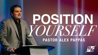 How to Position Yourself for Breakthrough | Pastor Alex Pappas