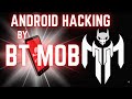 BT MOB Latest Android Hacking Tool