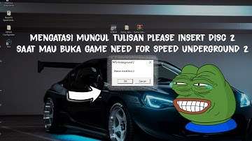 ATASI MUNCUL TULISAN PLEASE INSERT DISC 2 DI GAME NFS UNDERGROUND 2 --