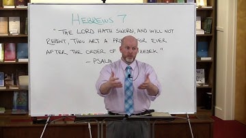 Hebrews 7:1-28 - The Order of Melichisedec
