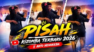 PISAH - KIZOMBA TERBARU 2026 || ARTO NENOKEBA