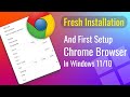 Fresh install chrome browser in windows 10/11