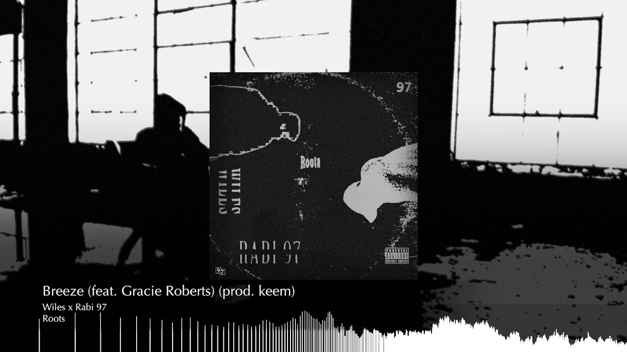 Watch Wiles x Rabi 97 - Breeze (feat. Gracie Roberts) (prod. keem) on YouTube Watch Wiles x Rabi 97 - Breeze (feat. Gracie Roberts) (prod. keem) on YouTube