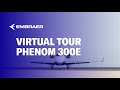 Phenom 300e  virtual tour  embraer executive jets