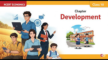 Development | Class 10 Economics Chapter 1 | NCERT Full Explanation with Examples