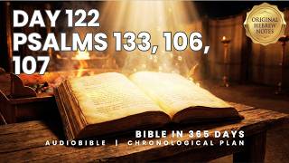 Day 122 — Psalms 133, 106, 107 | The Blessing of Unity, the Confession of History, and the Redeemed