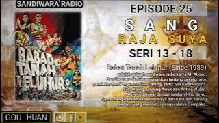 Seri 13 - 18 | Episode 25 | Sang Raja Suya || Babat Tanah Leluhur
