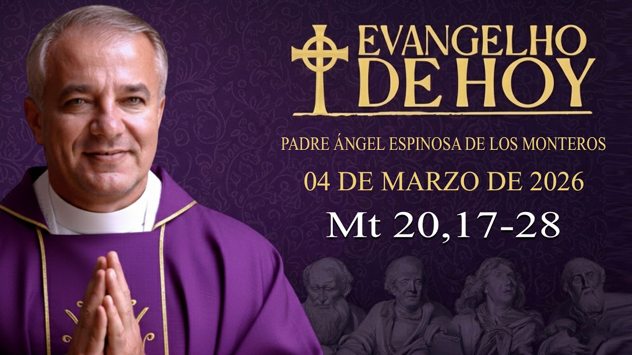 EVANGELIO DEL DÍA  04/3/2026 | Mt 20,17-28 | Padre Ángel Espinosa de los Monteros