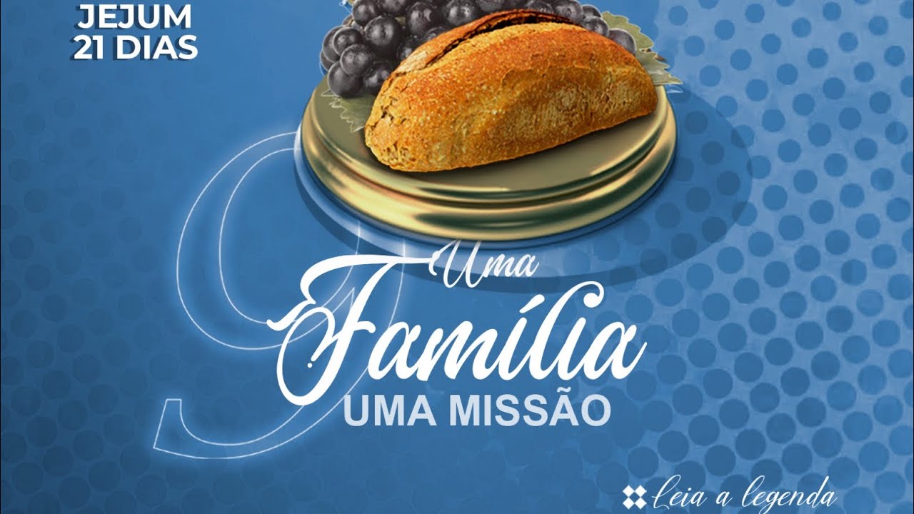 Uma Família, Uma Missão - Jejum 21 Dias - Dia 9 A Igreja-parte II