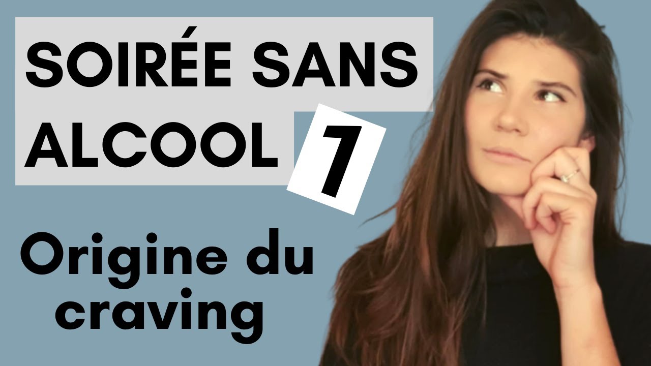 Soirée sans alcool PARTIE 1 : origine du craving (crever d'envie)