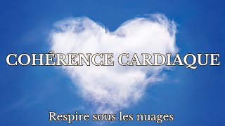 Cohérence Cardiaque – Respirer avec les Nuages ☁️ Respiration guidée 5 min pour apaiser le mental