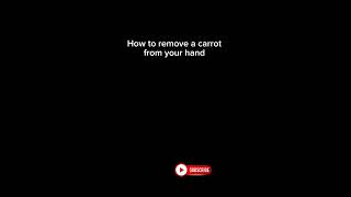 How to remove a carrot from your hand. Scientific discovery and best kept secret #diy #motivation