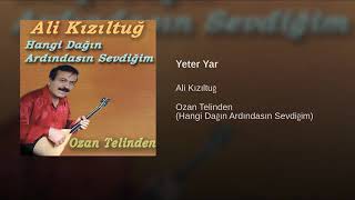 ALİ KIZILTUĞ   YETER YAR Resimi