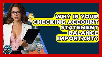 Why Is Your Checking Account Statement Balance Important? - Ask Your Bank Teller