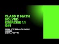 Class 11 math exercise 1.1 solved Q#1