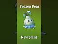 Pvz fusion Frozen Pear 🍐 plant New Update 🔥#pvz #mobilegame #pvzgame