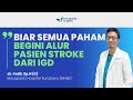 SEPERTI INI RANGKAIAN PENANGANAN PASIEN STROKE DI IGD! TONTON ALURNYA!