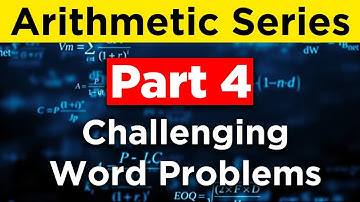 Arithmetic Series Part 4. Solve challenging questions on sum of terms of an Arithmetic Progression.