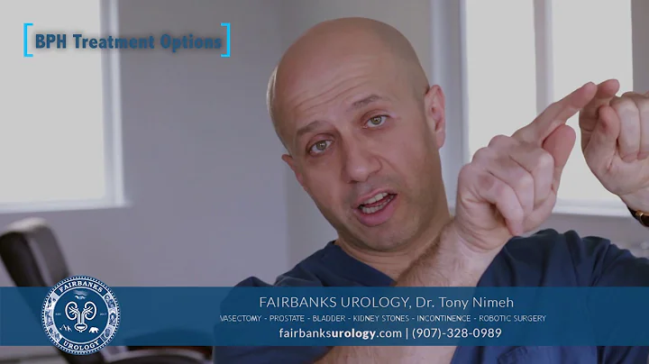 Ways to Treat Enlarged Prostate (Or BPH) | Fairbanks Urology | Dr Tony Nimeh Urologist