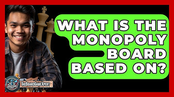 What Is The Monopoly Board Based On? - The Board Game Xpert