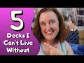 5 Decks I Can't Live Without - a VR to Kellybear