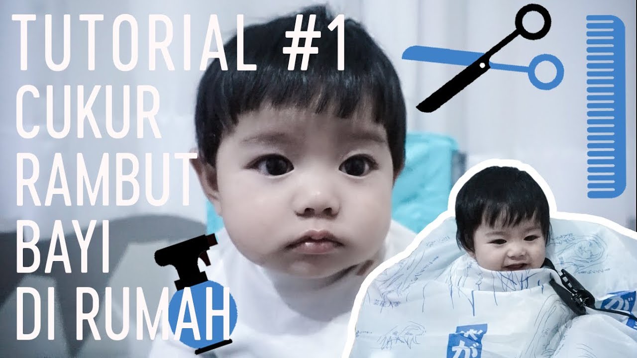 TUTORIAL 1 CUKUR  RAMBUT  BAYI  DI RUMAH YouTube