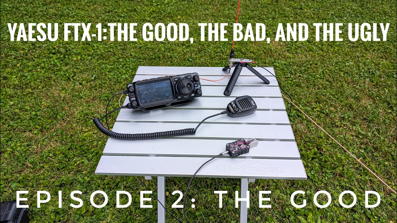 Yaesu FTX-1 The good, the bad, and the ugly Episode 2:  The Good