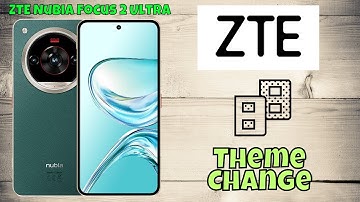 ZTE Nubia Focus 2 Ultra Theme Change Tutorial | Customize Your Phone Look