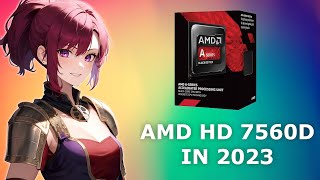 AMD HD 7560D iGPU in 2023 ! [ A8-5600k ]