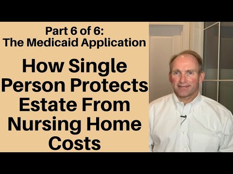 How Single Person Protects Assets From Nursing Home - Medicaid Planning: Part 6 of 6 - Applying