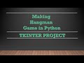 Making Hangman Game using Tkinter