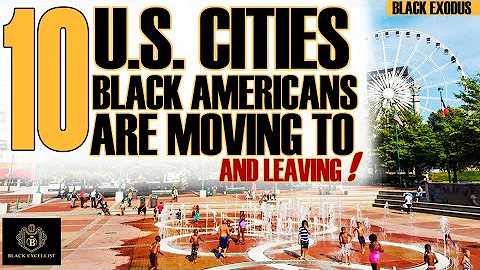 Top 10 Cities Black Americans are Moving To  (& Leaving!!!) | Black Excellist - DayDayNews