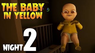 The Baby In Yellow Night 2 - Gameplay Walkthrough - YouTube