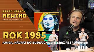 Rewind: rok 1985 – Amiga, Návrat do budoucnosti, Sraz Retro Nation