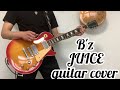 B&#39;z    “ juice “   guitar cover