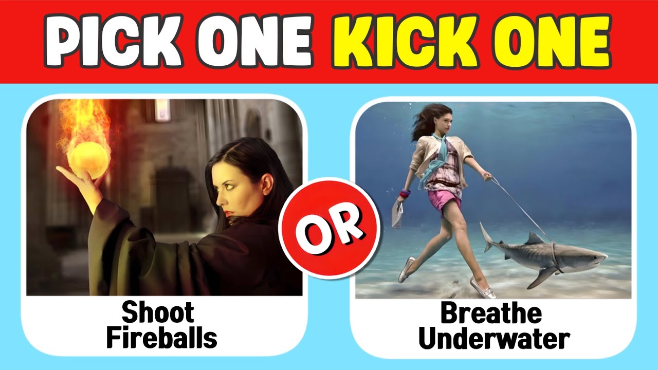 Kick One Preference Pick One Kick One - Hardest Choices! Would You Rather Hardest Choices ...