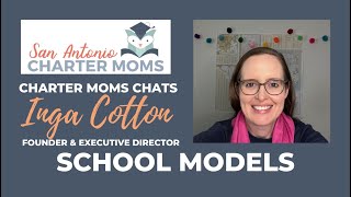 Charter Moms Chats — School Models, With Inga Cotton