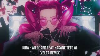KIRA - WILDCARD Feat Kasane Teto AI (Velta Remix) Resimi