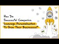 How Do Successful Companies Leverage Personalisation To Grow Their Businesses?
