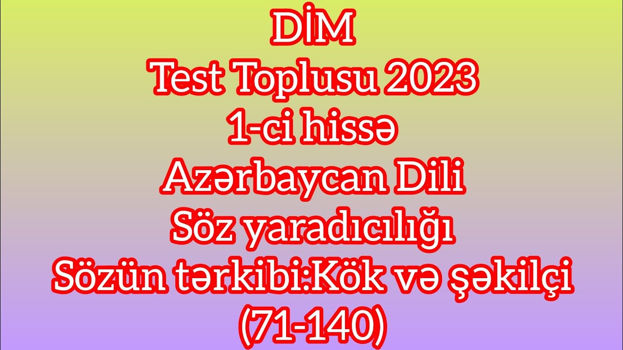 Azərbaycan Dili Test Toplusu 2023 | Söz yaradıcılığı | Sözün tərkibi: Kök və şəkilçi (71-140)