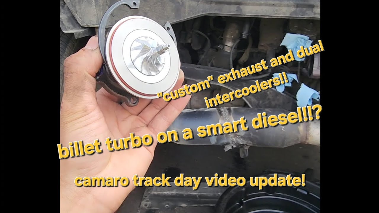 Billet turbo, Dual intercooler setup on a smart CDI!? Camaro track day update!