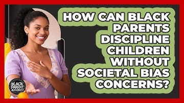 How Can Black Parents Discipline Children Without Societal Bias Concerns? - Black Parent Authority