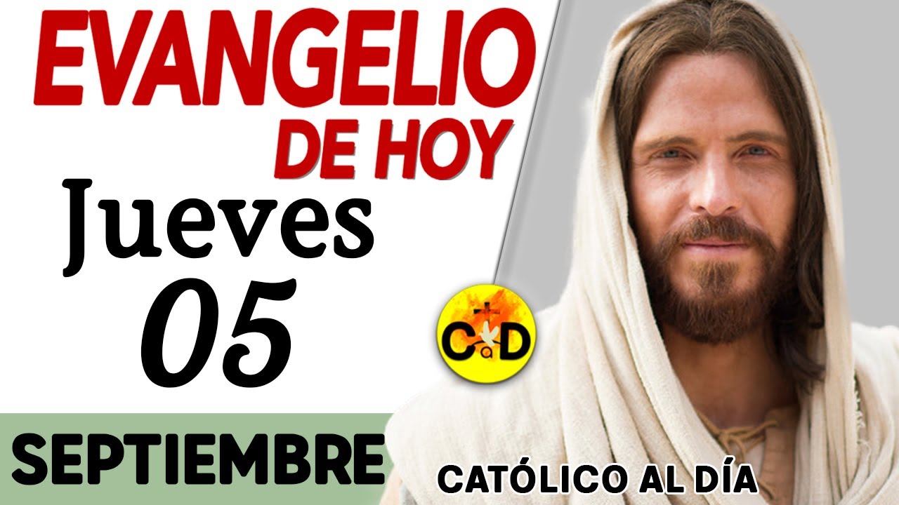Evangelio del día de Hoy Jueves 5 de Septiembre 2024 Lectura y