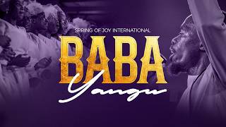 Baba Yangu |  Live  | Spring Of Joy International