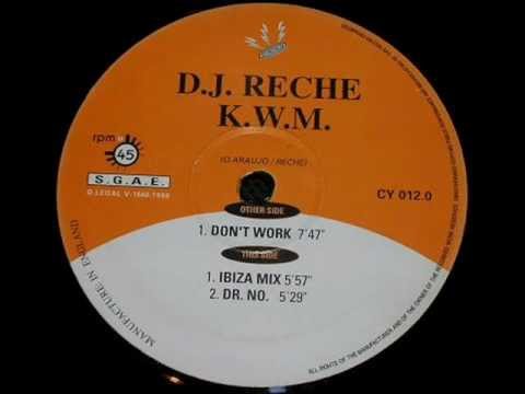 DJ Reche - KWM (Don't Work Mix)