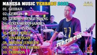 KUMPULAN LAGU MAHESA MUSIC TERBARU 2025 FULL ALBUM(GHIBAH).