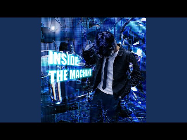 Inside The Machine (Super Slowed)