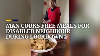 Man cooks free meals for disabled neighbour during Shanghai lockdown