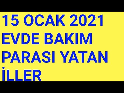 15 eylul 2021 evde bakim maasi yatan iller