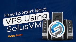 Boot Your VPS Using SolusVM @OnliveServer